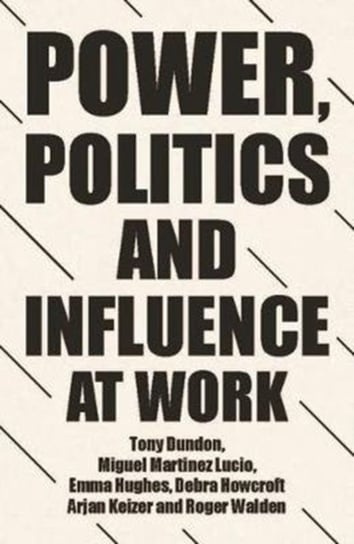 Power, Politics and Influence at Work Opracowanie zbiorowe