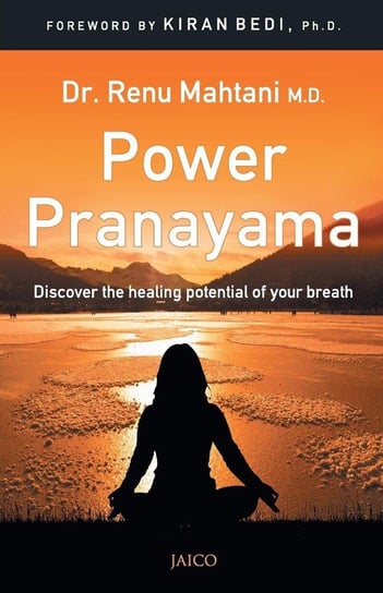 Power Pranayama Mahtani M.D. Dr. Renu