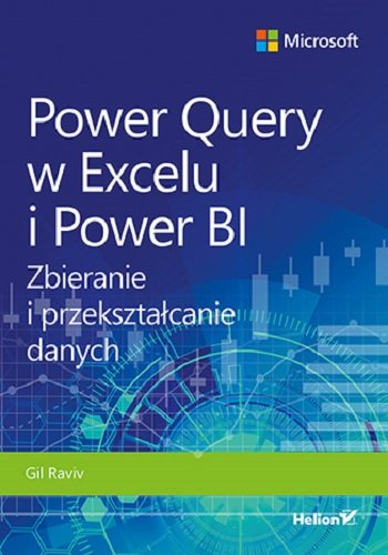 Power Query w Excelu i Power BI. Zbieranie i przekształcanie danych Raviv Gil