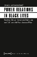 Power Relations in Black Lives Buschendorf Christa