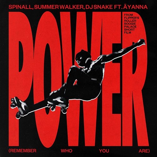 Power (Remember Who You Are) SPINALL, Äyanna, DJ Snake feat. Summer Walker