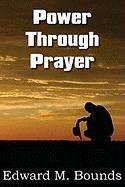 Power Through Prayer Bounds E. M.