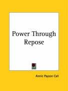 Power Through Repose Call Annie Payson
