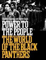 Power to the People: The World of the Black Panthers Shames Stephen, Seale Bobby