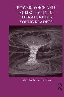 Power, Voice and Subjectivity in Literature for Young Readers Nikolajeva Maria