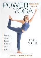 Power Yoga: Strength, Sweat and Spirit Cullis Leah