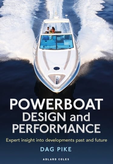 Powerboat Design and Performance: Expert insight into developments past and future Pike Dag