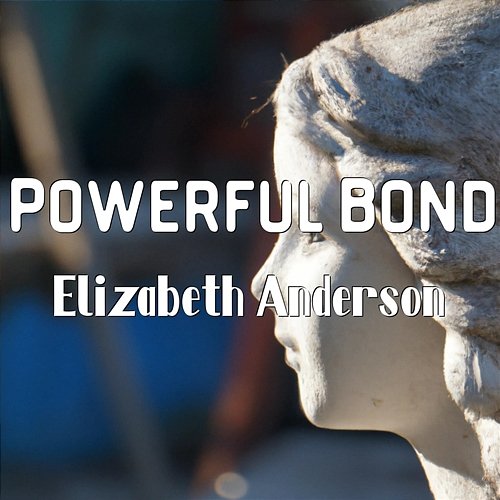 Powerful Bond Elizabeth Anderson
