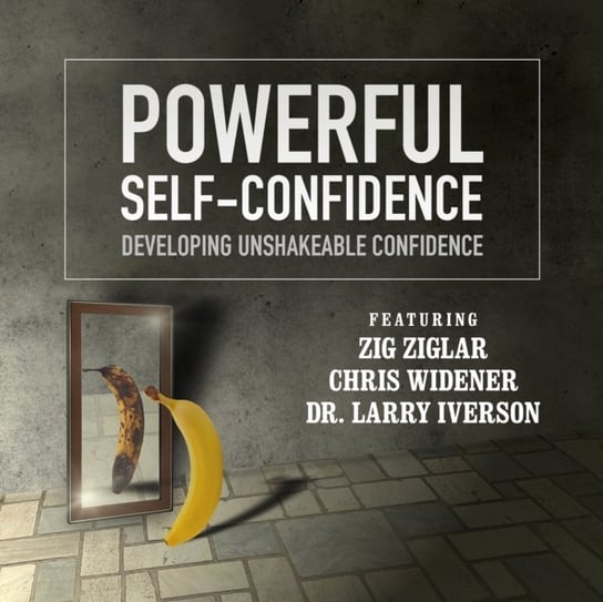 Powerful Self-Confidence Opracowanie zbiorowe