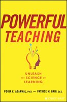 Powerful Teaching: Unleash the Science of Learning Agarwal Pooja, Bain Patrice