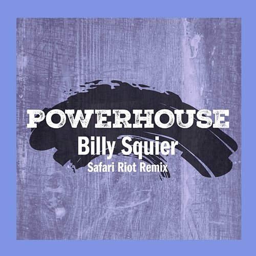 Powerhouse Billy Squier