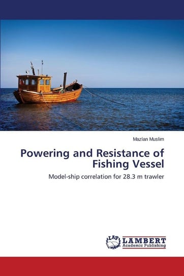 Powering and Resistance of Fishing Vessel Muslim Mazlan