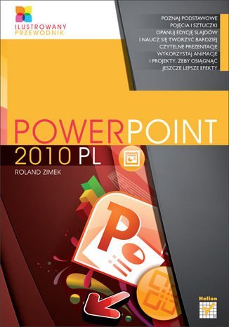 PowerPoint 2010 PL. Ilustrowany przewodnik Zimek Roland