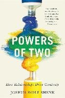 Powers of Two: How Relationships Drive Creativity Shenk Joshua Wolf