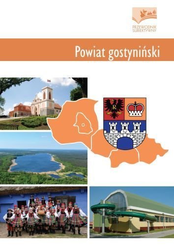 Powiat gostyniński. Przewodnik subiektywny Konarska-Pabiniakl Barbara