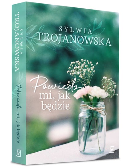 Powiedz mi, jak będzie Trojanowska Sylwia