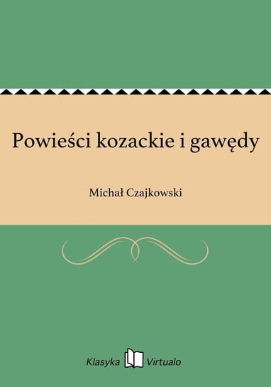 Powieści kozackie i gawędy Czajkowski Michał