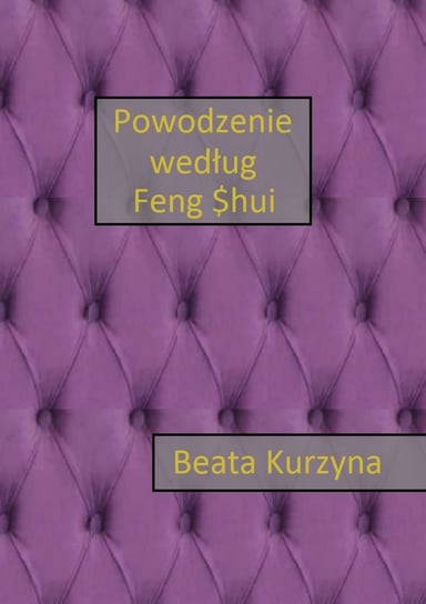 Powodzenie według Feng Shui - ebook mobi Kurzyna Beata