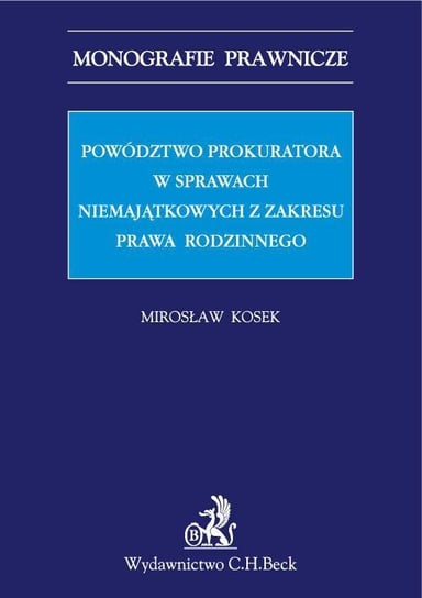 Powództwo prokuratora w sprawach niemajątkowych z zakresu prawa rodzinnego Kosek Mirosław