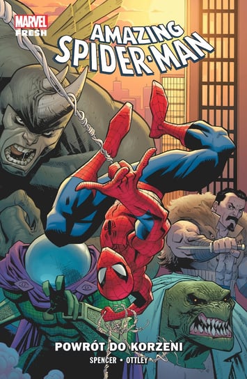 Powrót do korzeni. Amazing Spider-Man. Tom 1 Spencer Nick, Ottley Ryan