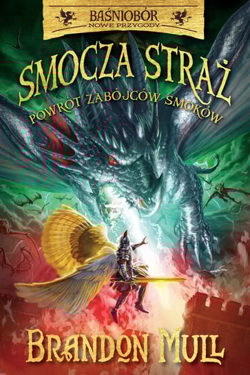 Powrót zabójców smoków. Smocza straż. Tom 5 Mull Brandon