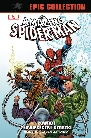 Powrót Złowieszczej Szóstki. Amazing Spider-Man. Epic Collection Vess Charles, Michelinie David, Larsen Erik