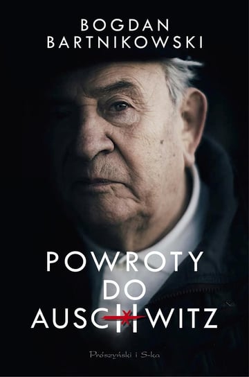 Powroty do Auschwitz Barnikowski Bogdan
