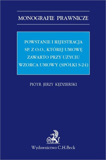 Powstanie i rejestracja sp. z o. o. której umowę zawarto przy użyciu wzorca umowy (spółki s-24) Kędzierski Piotr