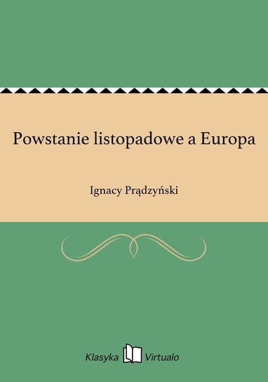 Powstanie listopadowe a Europa Prądzyński Ignacy