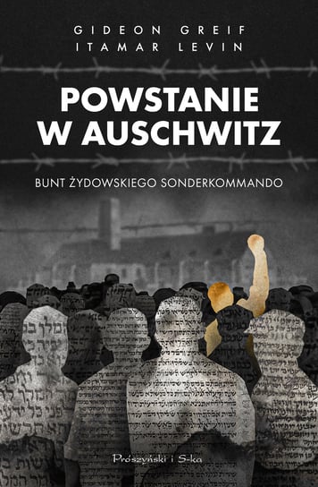 Powstanie w Auschwitz Greif Gideon, Levin Itamar