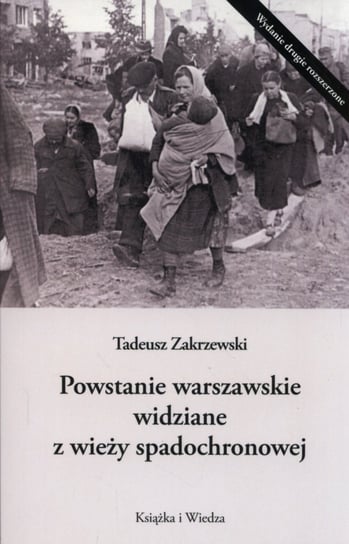 Powstanie Warszawskie widziane z wieży spadochronowej Zakrzewski Tadeusz