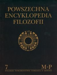 Powszechna encyklopedia filozofii. Tom 7 M-P Opracowanie zbiorowe