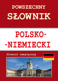 Powszechny słownik polsko-niemiecki. Słownik tematyczny Von Basse Monika