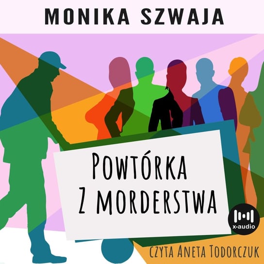 Powtórka z morderstwa - audiobook Szwaja Monika