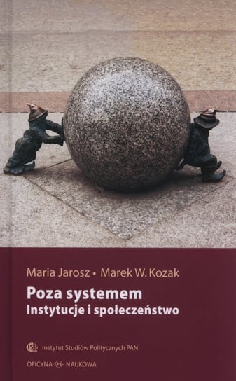 Poza systemem Jarosz Maria, Kozak Marek W.