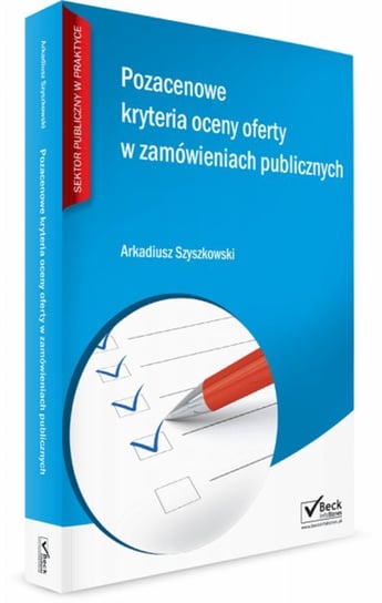 Pozacenowe kryteria oceny ofert w zamówieniach publicznych Szyszkowski Arkadiusz