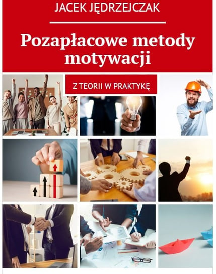 Pozapłacowe metody motywacji Jędrzejczak Jacek