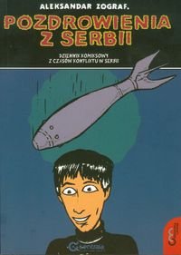 Pozdrowienia z Serbii. Dziennik komiksowy z czasów konfliktu w Serbii Zograf Aleksandar