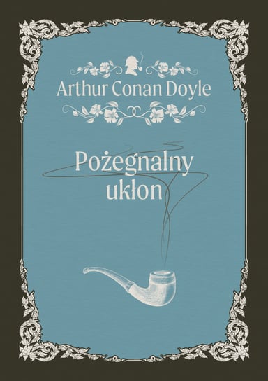 Pożegnalny ukłon Doyle Arthur Conan