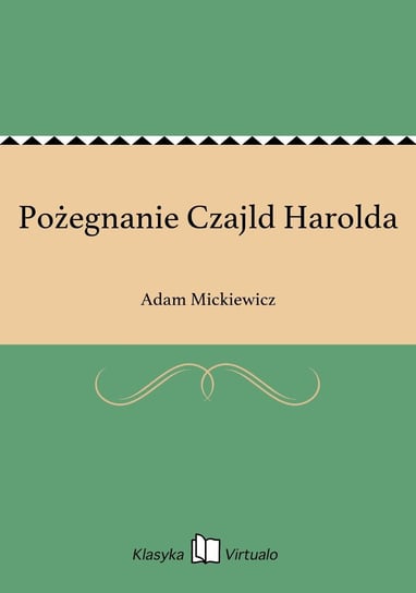 Pożegnanie Czajld Harolda Mickiewicz Adam