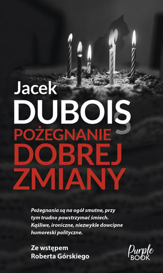 Pożegnanie dobrej zmiany Dubois Jacek