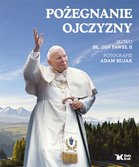Pożegnanie ojczyzny Jan Paweł II