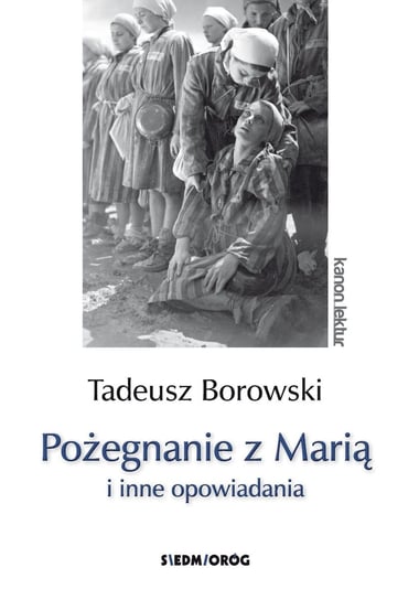 Pożegnanie z Marią i inne opowiadania Borowski Tadeusz