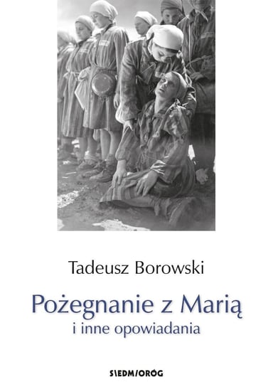 Pożegnanie z Marią i inne opowiadania - ebook PDF Borowski Tadeusz