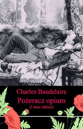 Pożeracz opium i inne szkice Charles Baudelaire