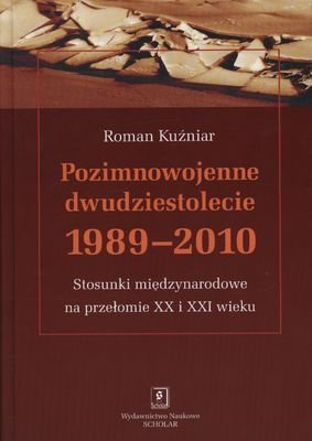 Pozimnowojenne dwudzistolecie 1989-2010 Kuźniar Roman