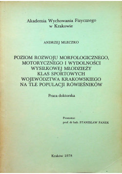 Poziom rozwoju morfologicznego motorycznego i wydolności wysiłkowej młodzieży klas sportowych Mleczko Andrzej