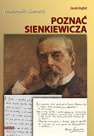 Poznać Sienkiewicza. Przewodnik literacki Inglot Jacek