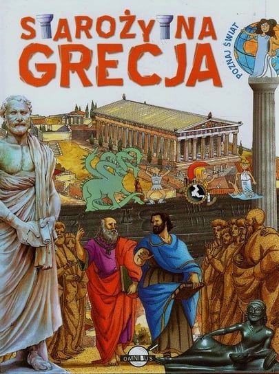Poznaj świat. Starożytna Grecja Opracowanie zbiorowe