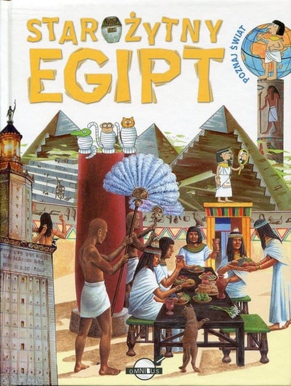 Poznaj świat. Starożytny Egipt Opracowanie zbiorowe